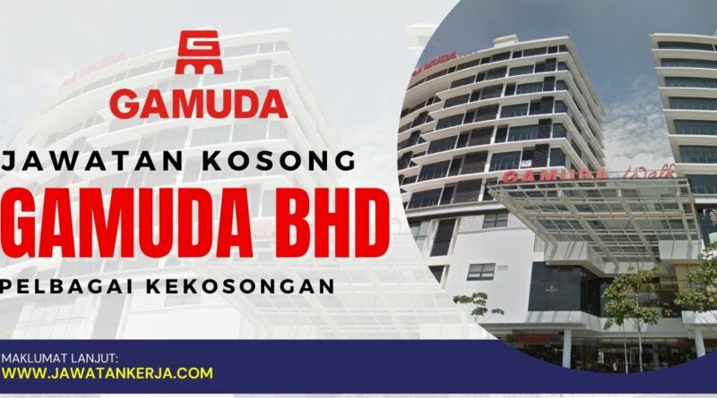 GAMUDA Berhad buka pelbagai jawatan kosong ~ Senarai jawatan 