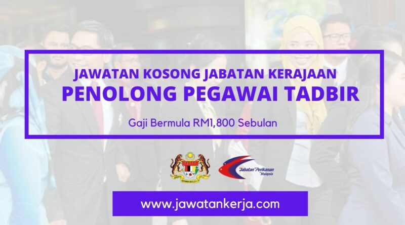 Jawatan Kosong Penolong Pembantu Tadbir Archives - JAWATAN KERJA